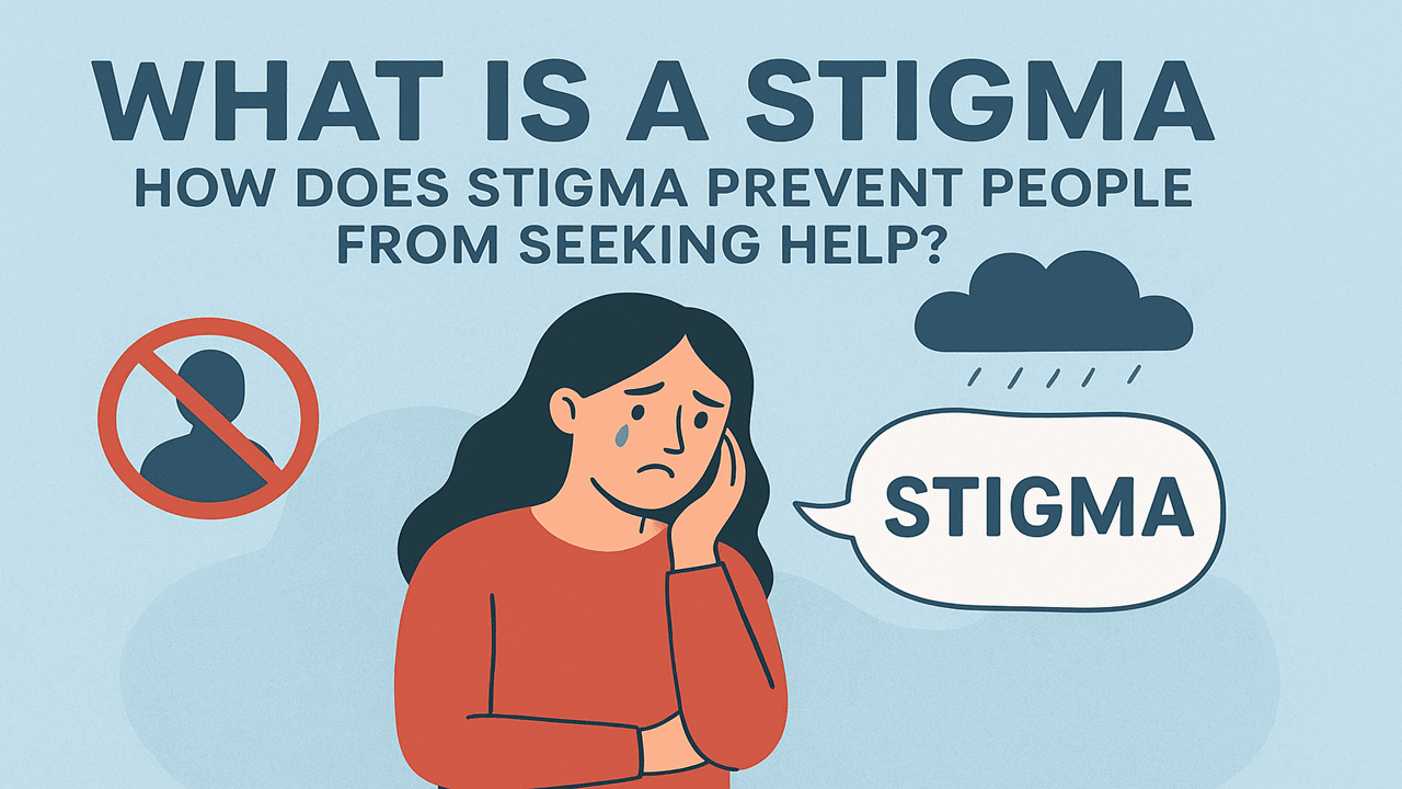 What is a Stigma How Does Stigma Prevent People from Seeking